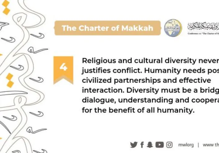 The Charter of Makkah declares that religious and cultural diversity never justify conflict. Diversity must be a bridge to dialogue