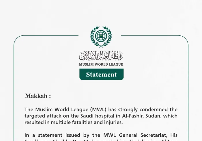 The Muslim World League Condemns the Targeting of the Saudi Hospital in Al-Fashir