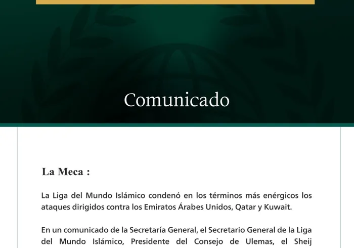 La Liga del Mundo Islámico condena los ataques dirigidos contra los Emiratos Árabes Unidos, Qatar y Kuwait.