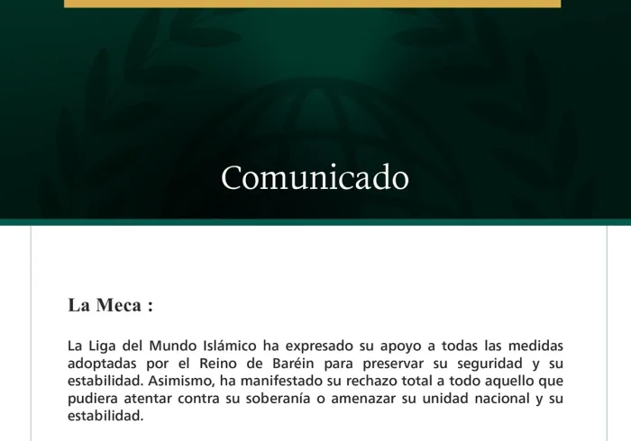 La Liga del Mundo Islámico expresa su apoyo a todas las medidas adoptadas por el Reino de Baréin para proteger su seguridad, su estabilidad y su soberanía.