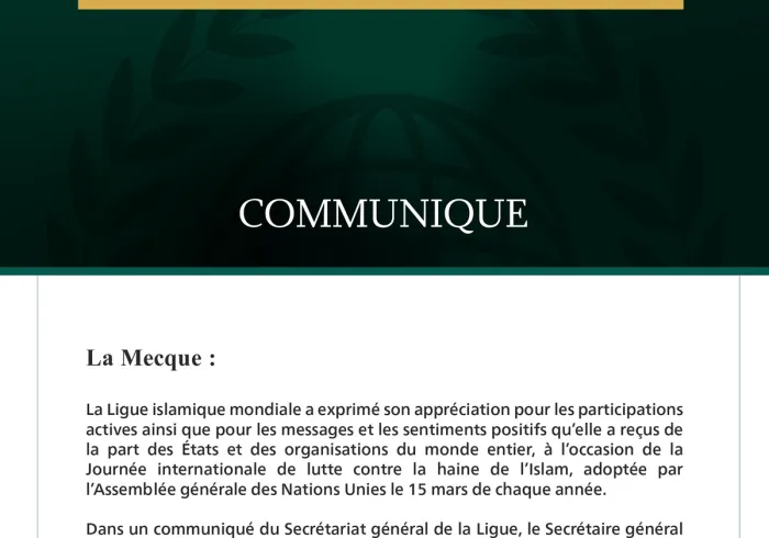 La Ligue islamique mondiale salue l’interaction à travers le monde avec la Journée internationale de lutte contre l’islamophobie et appelle à son renforcement par des lois et des législations dissuasives contre les manifestations de haine religieuse.