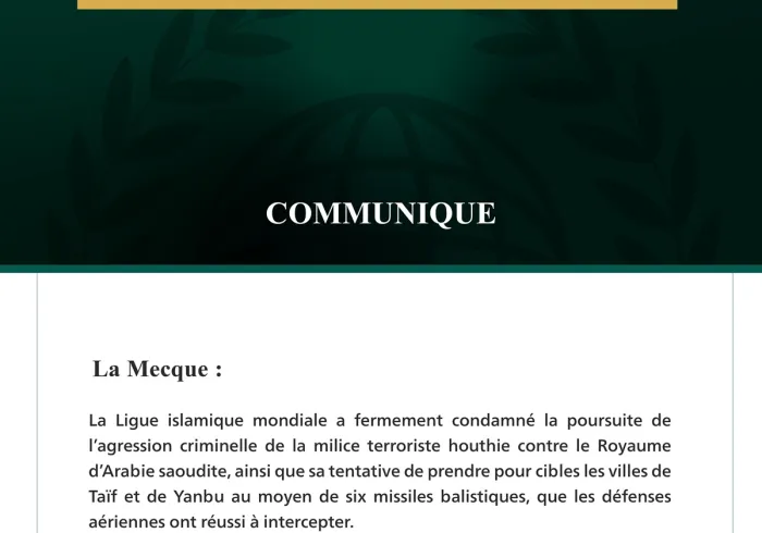 La Ligue islamique mondiale condamne la poursuite des attaques criminelles de la milice terroriste houthie contre le Royaume d’Arabie saoudite.