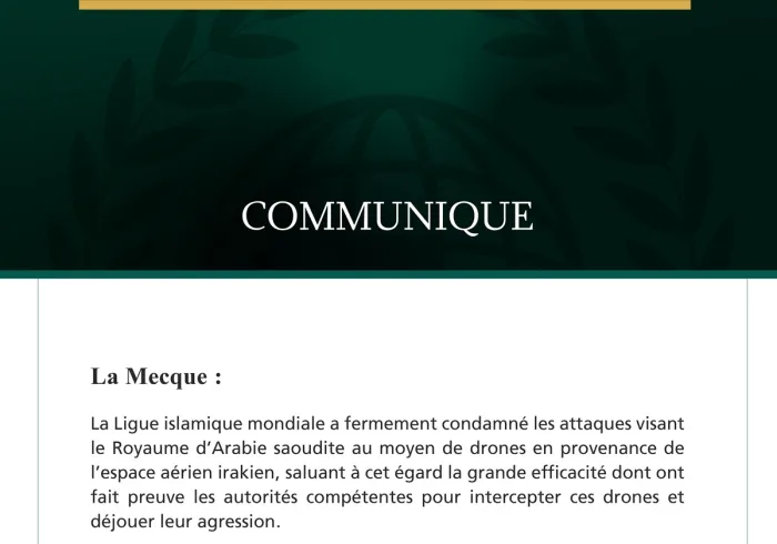 La Ligue islamique mondiale condamne l’attaque contre le Royaume d’Arabie saoudite menée par des drones en provenance de l’espace aérien irakien