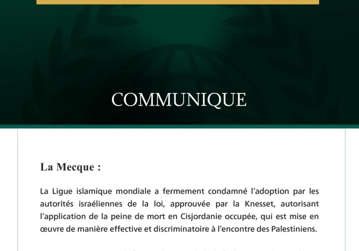 La Ligue islamique mondiale condamne l’adoption de la loi instaurant la peine de mort en Cisjordanie occupée.