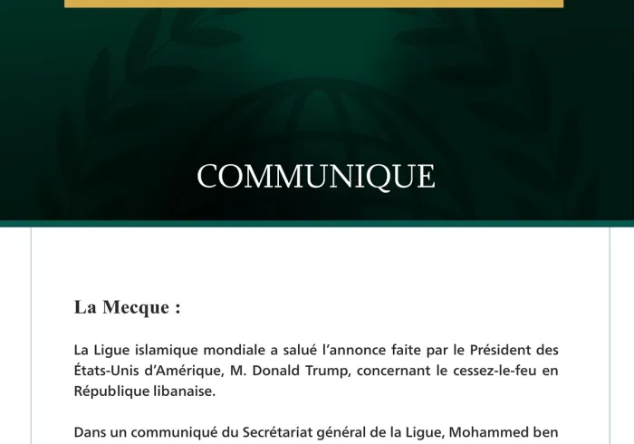 La Ligue islamique mondiale salue l’annonce du cessez-le-feu au Liban.