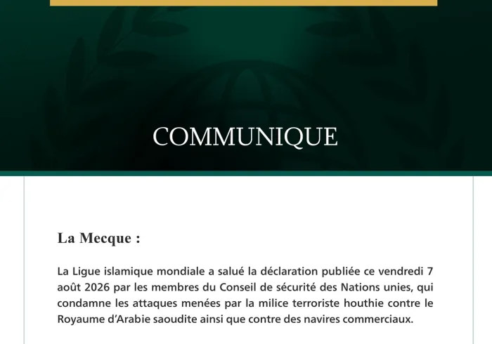 La Ligue islamique mondiale salue la condamnation par le Conseil de sécurité de l’agression de la milice terroriste houthie contre le Royaume d’Arabie saoudite.