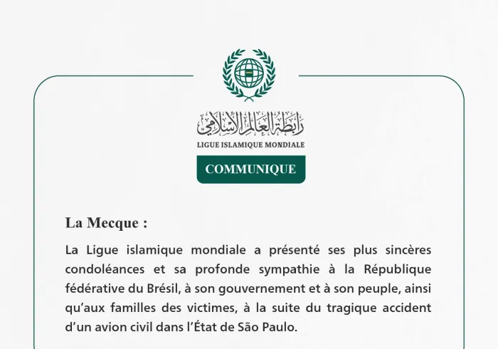 La Ligue islamique mondiale exprime ses condoléances aux familles des victimes de l’accident d’un avion civil dans l’État de São Paulo.