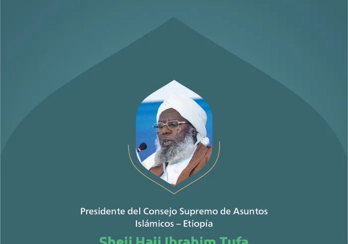 Extractos del discurso del presidente del Consejo Supremo de Asuntos Islámicos - Etiopía, el Sheij  Haji Ibrahim Tufa en la conferencia internacional "Construir puentes entre las escuelas islámicas":