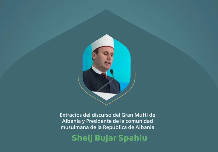 Extractos del discurso del Gran Mufti de Albania y responsable de la comunidad musulmana de la República de Albania, Sheij Bujar Spahiu