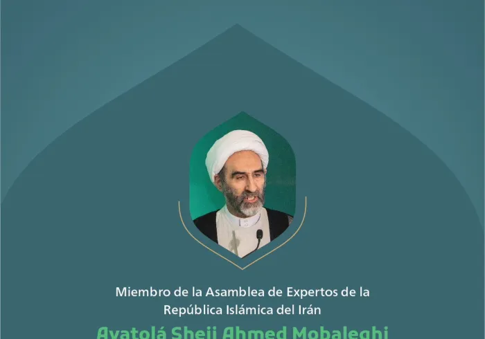 Extractos del discurso del Ayatolá Sheij Ahmed Mobaleghi, miembro de la Asamblea de Expertos de la República Islámica de Irán, en la conferencia internacional « Construyendo puentes entre las escuelas islámicas »: