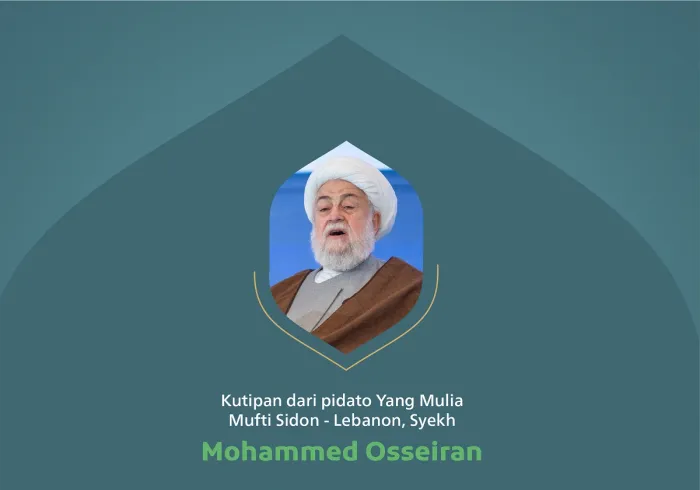 Kutipan dari pidato Yang Mulia Mufti Sidon - Lebanon, Syekh Mohammed Osseiran, pada Sesi “Solidaritas dengan Gaza” di konferensi internasional:
