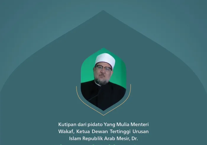 “Kita tidak memiliki kekuatan tanpa persatuan.” Kutipan dari pidato Yang Mulia Menteri Wakaf, Ketua Dewan Tertinggi Urusan Islam Republik Arab Mesir, Syekh Dr. Muhammad Mukhtar Gomaa, pada konferensi internasional: “Membangun Jembatan Antar Mazhab Islam.”