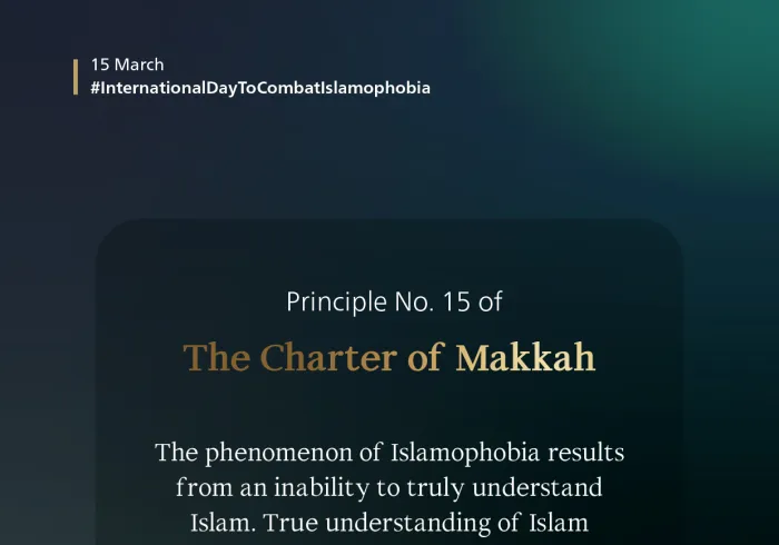 On the International Day To Combat Islamophobia, the Charter of Makkah calls for a true understanding of Islam, its civilizational creativity, and its noble goals.
