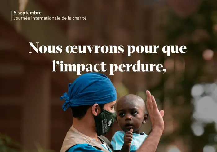 À l’occasion de la journée internationale de la charité, nous affirmons que le plus grand des dons est celui dont l’impact dépasse l’instant où il est offert et dont le bienfait s’étend à tous.