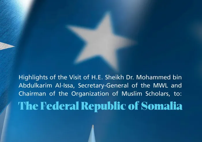 Highlights of the visit of H.E. Sheikh Dr. Mohammed Al-Issa , Secretary-General of the MWL and Chairman of the Organization of Muslim Scholars, to Somalia