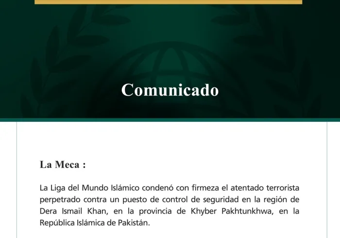 La Liga del Mundo Islámico condena el atentado terrorista contra un puesto de control de seguridad en la provincia paquistaní de Khyber Pakhtunkhwa.