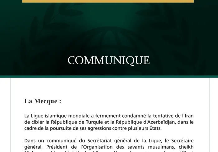 La Ligue islamique mondiale condamne la tentative iranienne de ciblage contre la République de Turquie et la République d’Azerbaïdjan
