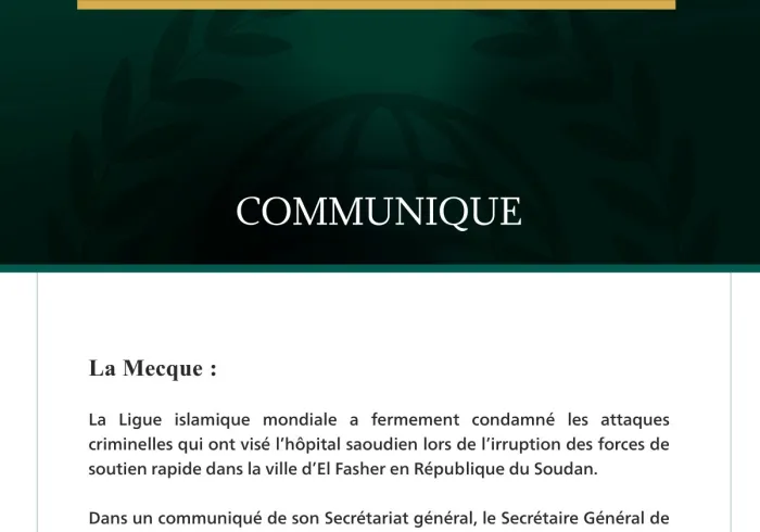 La Ligue islamique mondiale condamne les attaques criminelles contre l’hôpital saoudien d’El Fasher