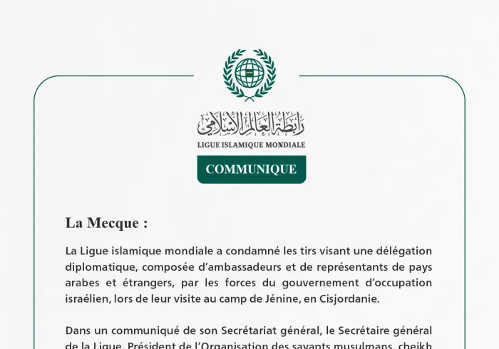 La Ligue islamique mondiale condamne les tirs visant une délégation diplomatique par les forces du gouvernement d’occupation israélienne.