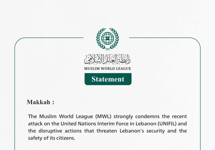 The Muslim World League Condemns Disruptive Acts and Attacks on UN Forces in Lebanon