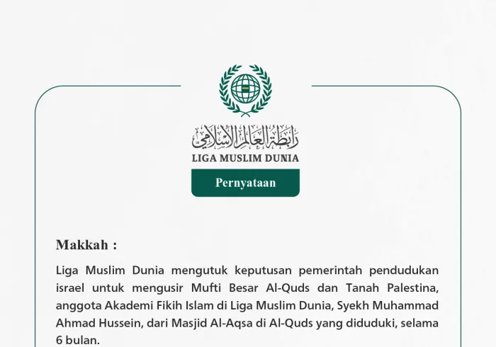 Liga Muslim Dunia mengutuk keputusan pemerintah pendudukan israel untuk mengusir Mufti Besar Al-Quds dan Tanah Palestina