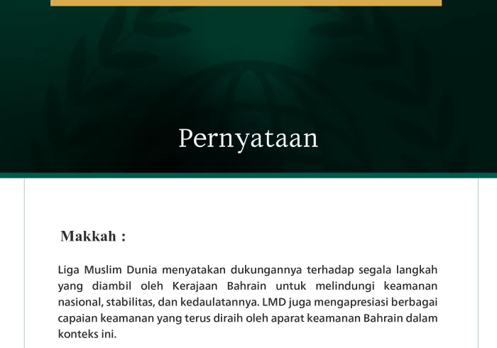 Liga Muslim Dunia Tegaskan Kembali Dukungan terhadap Segala Langkah Kerajaan Bahrain dalam Melindungi Keamanan Nasionalnya