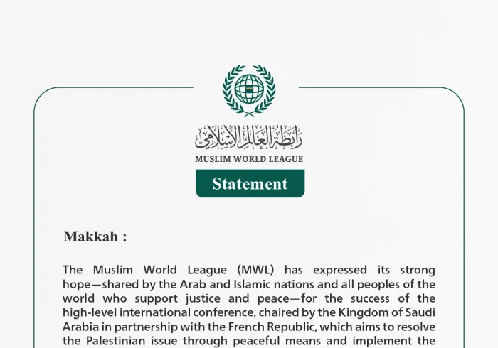 Muslim World League: The “Two-State Solution” Conference Restores Hope for Reviving the Peace Process and Offers an Opportunity for the World’s Nations to Stand on the Right Side of History