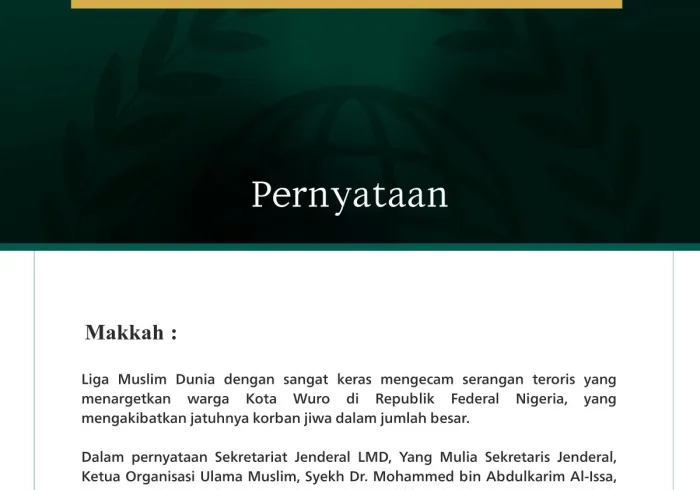 Liga Muslim Dunia dengan sangat keras mengecam serangan teroris yang menargetkan warga Kota Wuro di Republik Federal Nigeria, yang mengakibatkan jatuhnya korban jiwa dalam jumlah besar.
