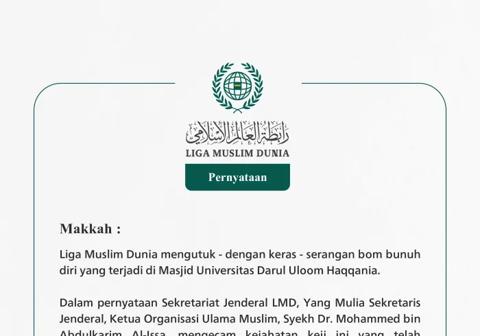 Liga Muslim Dunia mengutuk - dengan keras - serangan bom bunuh diri yang terjadi di Masjid Universitas Darul Uloom Haqqania.