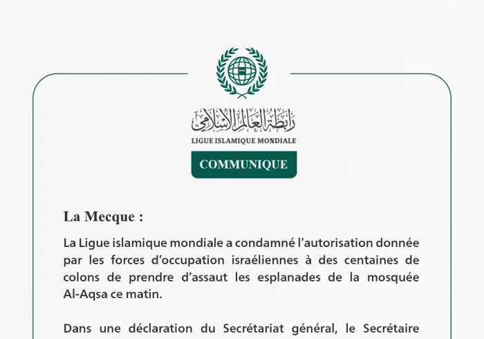 La Ligue islamique mondiale a condamné l’autorisation donnée par les forces d’occupation israéliennes à des centaines de colons de prendre d’assaut les esplanades de la mosquée Al-Aqsa ce matin.