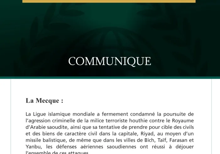La Ligue islamique mondiale condamne la poursuite des attaques criminelles de la milice terroriste houthie contre le Royaume d’Arabie saoudite.