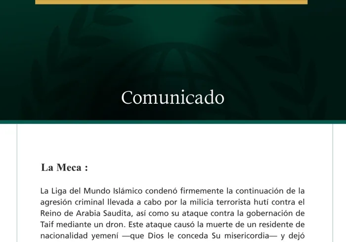 La Liga del Mundo Islámico condena la continuación de los ataques criminales de la milicia terrorista hutí contra el Reino de Arabia Saudita.