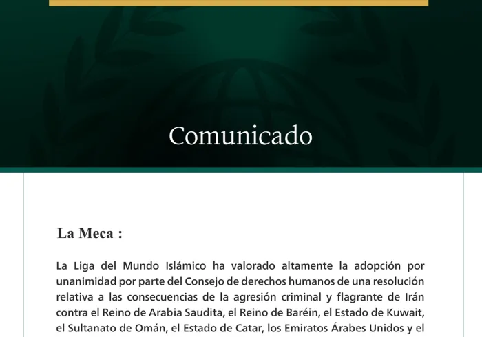 La Liga del Mundo Islámico acoge con beneplácito la adopción por unanimidad por parte del Consejo de derechos humanos de una resolución que condena las agresiones iraníes contra los Estados del Golfo y Jordania.