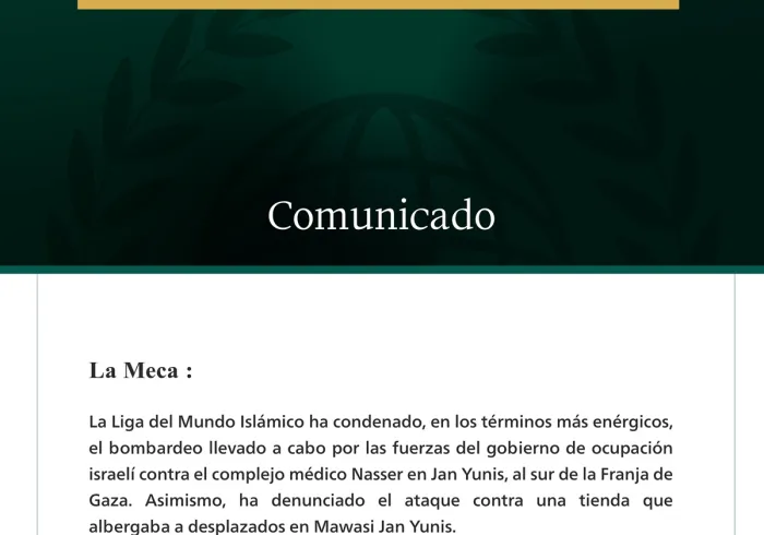 La Liga del Mundo Islámico ha condenado el bombardeo perpetrado por las fuerzas del gobierno de ocupación contra el complejo Nasser y una tienda de desplazados en la Franja de Gaza