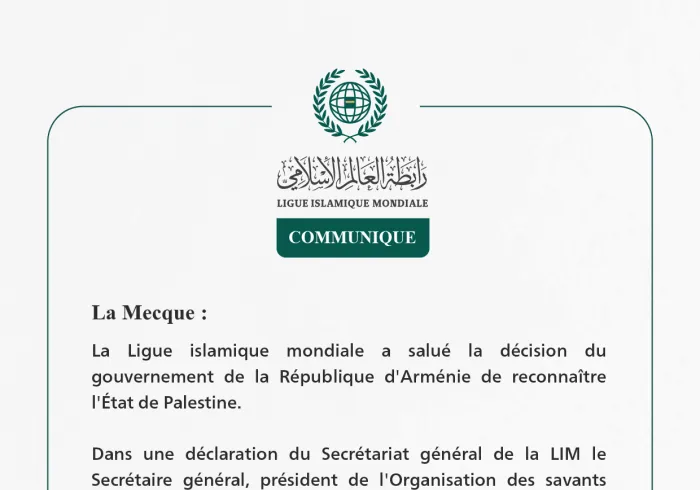 La Ligue islamique mondiale salue la décision du gouvernement arménien de reconnaître l'État de Palestine