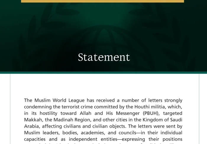 The Muslim World League has received a number of letters strongly condemning the terrorist crime committed by the Houthi militia, which, in its hostility toward Allah and His Messenger (PBUH), targeted Makkah, the Madinah Region, and other cities in the Kingdom of Saudi Arabia, affecting civilians and civilian objects