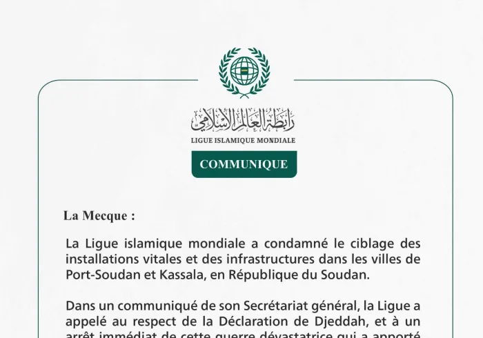La Ligue islamique mondiale condamne le ciblage des installations vitales et des infrastructures à Port-Soudan et Kassala