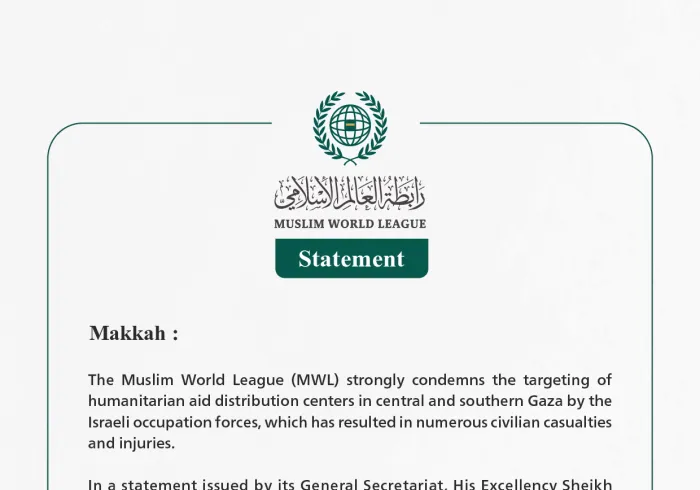 The Muslim World League Condemns Targeting of Aid Centers in Gaza