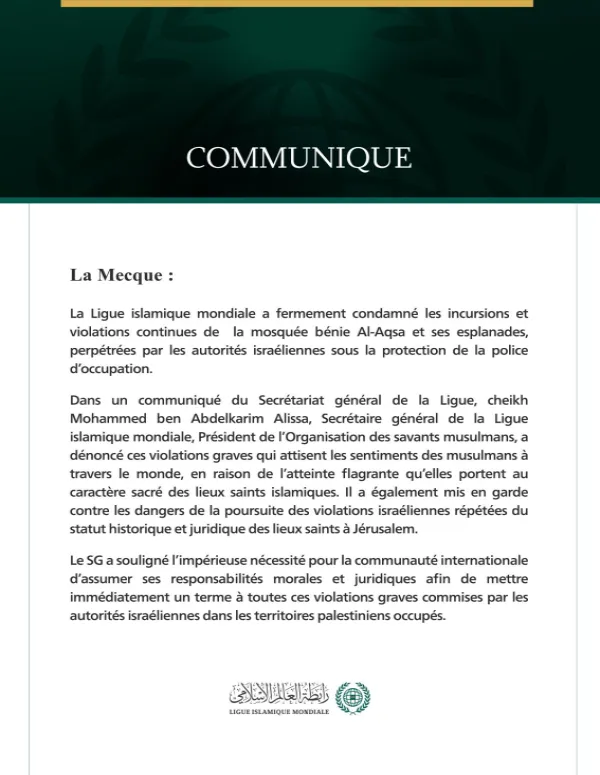 La Ligue islamique mondiale condamne les incursions israéliennes continues dans la mosquée bénie Al-Aqsa.