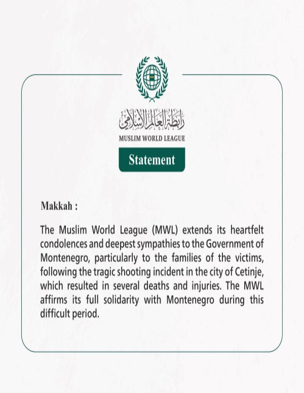 The Muslim World League Offers Sincere Condolences to the Victims of the Shooting Incident in Cetinje, Montenegro