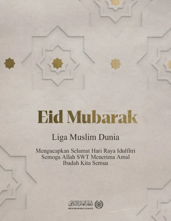 Liga Muslim Dunia mengucapkan Selamat Hari Raya Idulfitri kepada seluruh umat Islam. Semoga Allah SWT menerima amal ibadah kita semua.