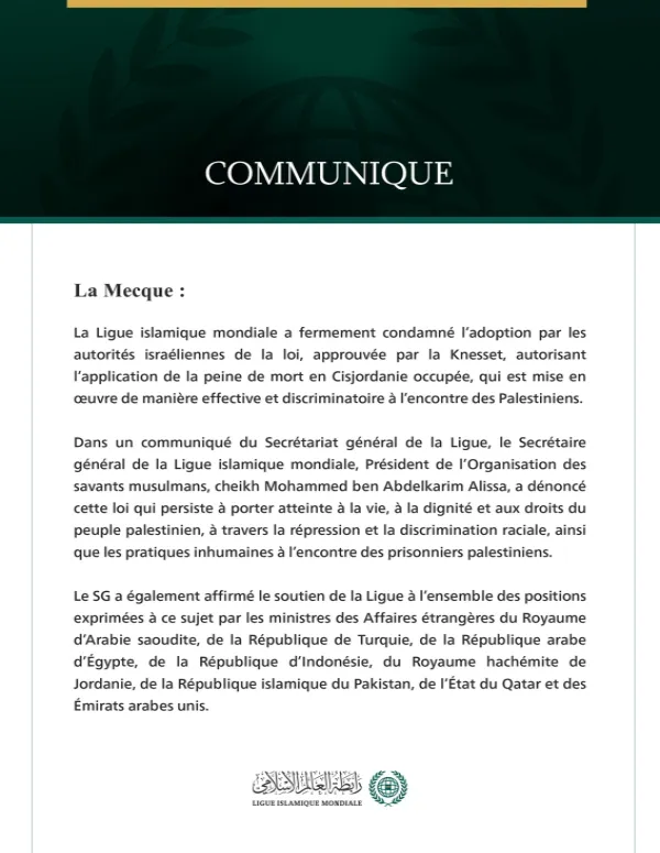 La Ligue islamique mondiale condamne l’adoption de la loi instaurant la peine de mort en Cisjordanie occupée.
