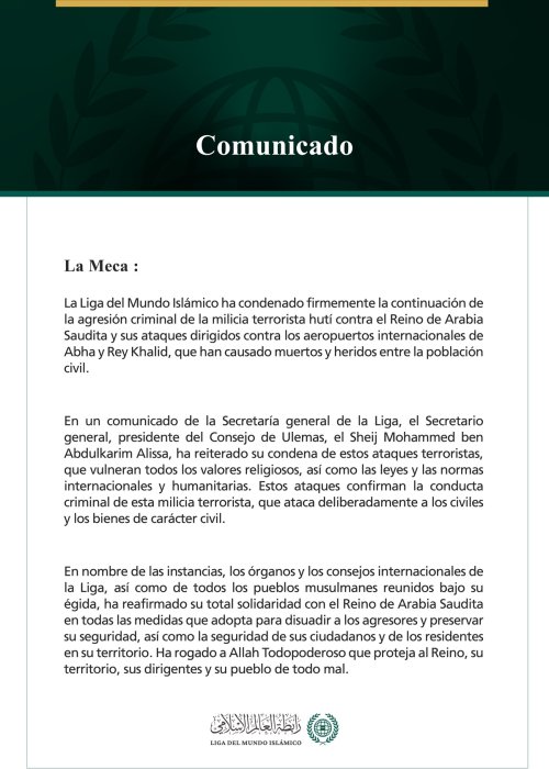La Liga del Mundo Islámico condena la continuación de los ataques criminales de la milicia terrorista hutí contra Arabia Saudita y sus ataques dirigidos contra los aeropuertos de Abha y Rey Khalid.