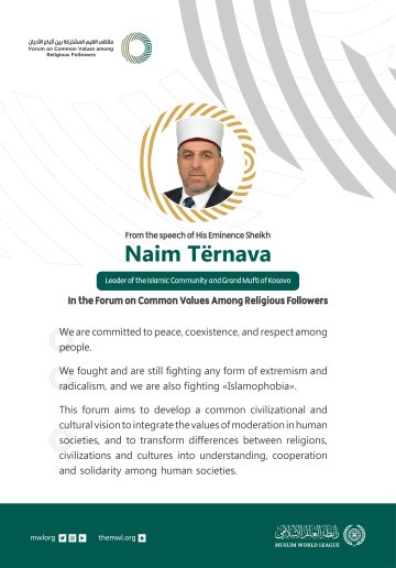 From the speech of the Leader of the Islamic Community and Grand Mufti of Kosovo, His Eminence Sheikh Naim Tërnava in the Forum on Common Values Among Religious Followers in Riyadh: