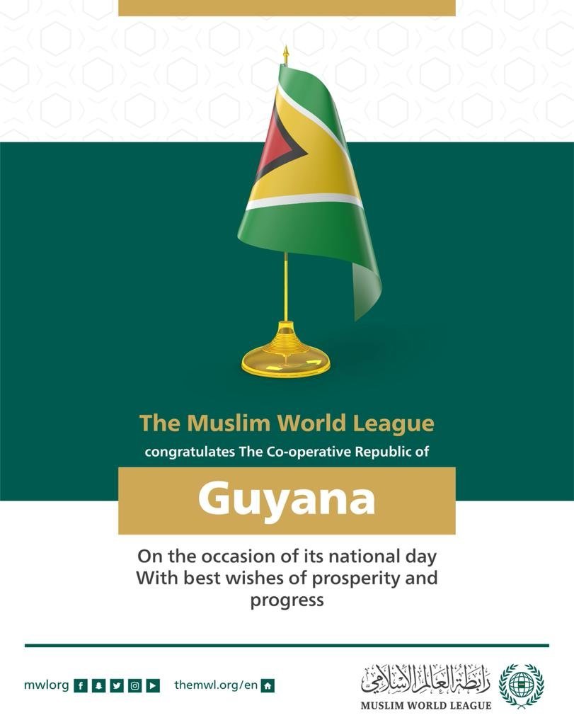 The MuslimWorldLeague congratulates the Republic of Guyana on its National Day: