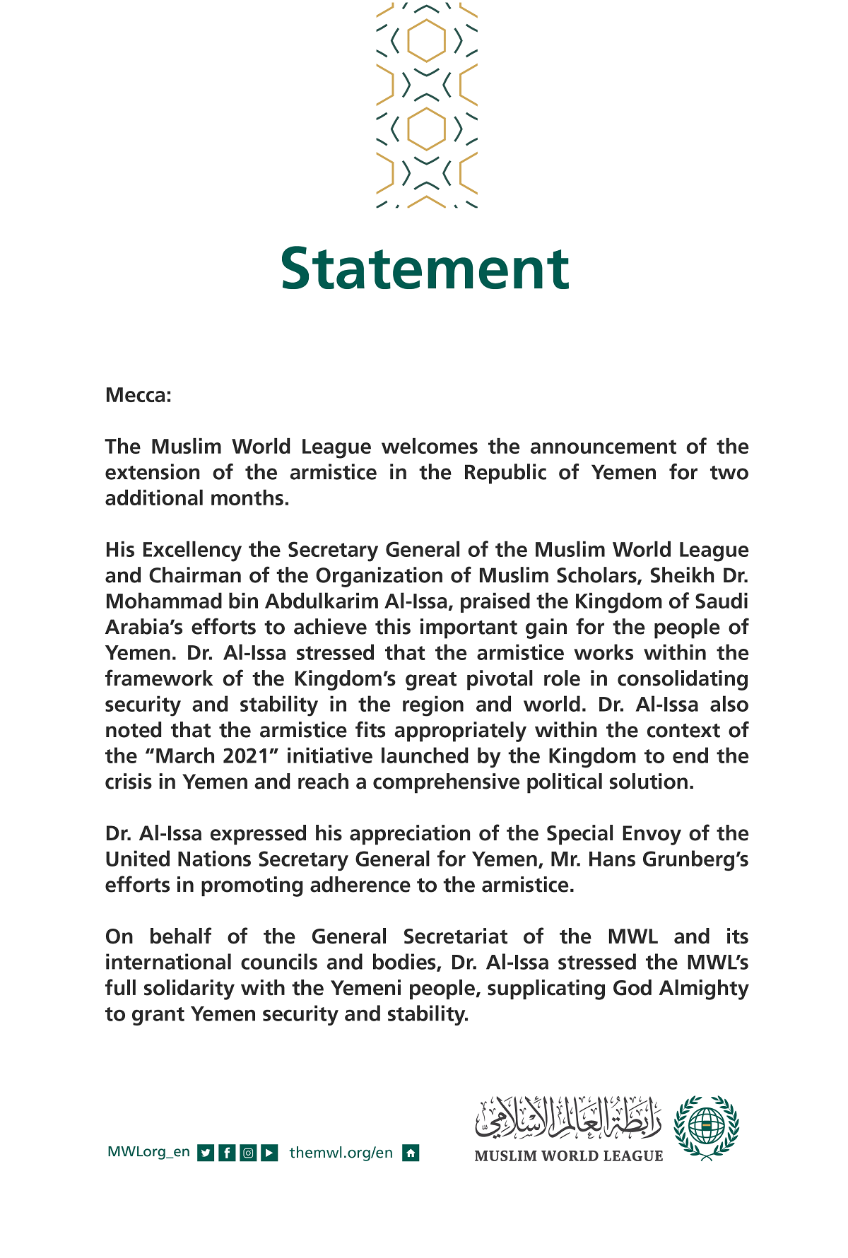 Muslim World League Secretary General H.E. Sheikh Dr. Mohammad alissa  expresses his appreciation for the efforts of the Kingdom of Saudi Arabia in achieving an extension of the armistice in Yemen, a vital gain for the Yemeni people.