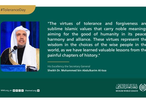 The virtues of tolerance and forgiveness are sublime Islamic values for the good of humanity in its peace, harmony and alliance.