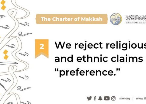 The Charter of Makkah rejects religious and ethnic claims of preference