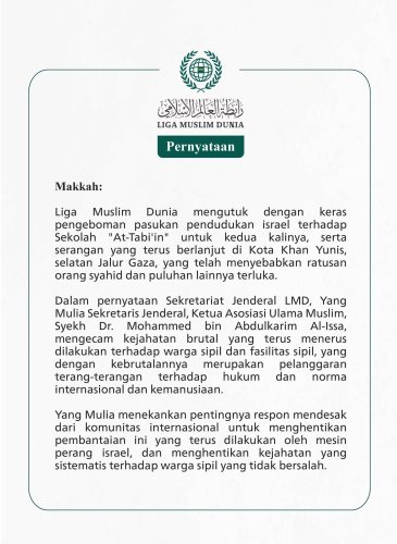 Liga Muslim Dunia mengutuk dengan keras pengeboman pasukan pendudukan israel terhadap Sekolah "At-Tabi'in" untuk kedua kalinya, serta serangan yang terus berlanjut di Kota Khan Yunis, selatan Jalur Gaza