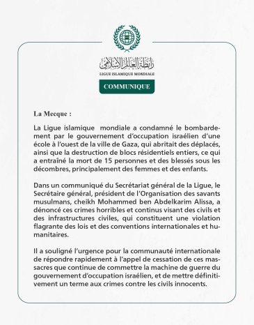 La Ligue islamique mondiale condamne le bombardement par le gouvernement d’occupation israélien d’une école abritant des déplacés dans le quartier de Zaytoun, au sud de la ville de Gaza.